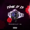 Nosweat 1k - Time It Is - Single